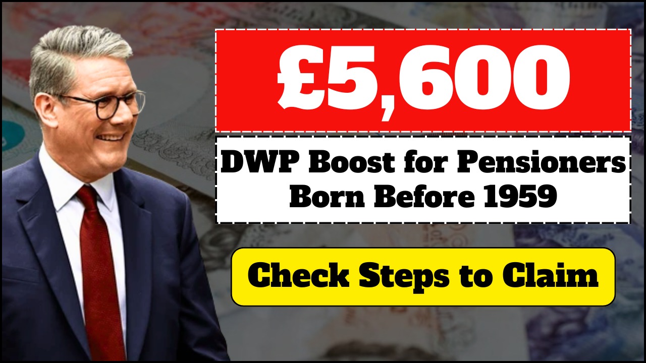 DWP Announced £5,600 Boost for Pensioners Born Before 1959 – Check Steps to Claim