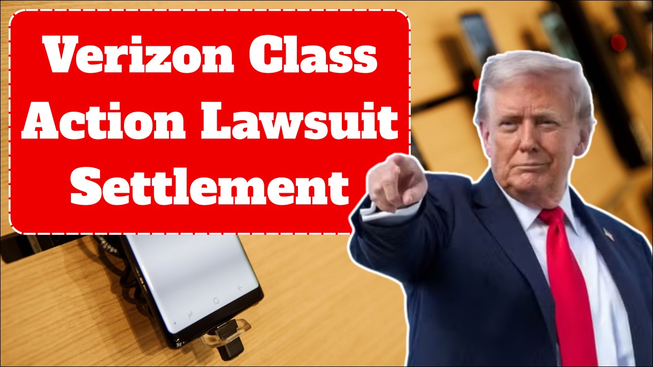 Verizon Class Action Settlement 2025 – Claim Your Compensation Before Deadline