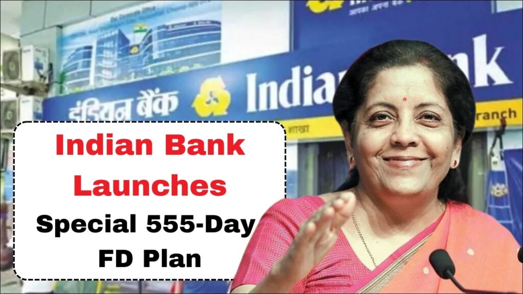 Indian Bank 555-Day FD Scheme 2025, Strategic Medium-Term Investment
